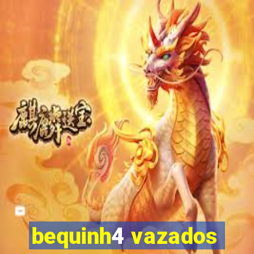 bequinh4 vazados